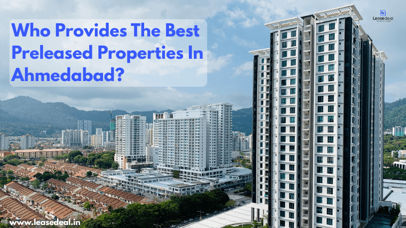 Who provides the best preleased properties in Ahmedabad? - Pre-leased commercial property investment guide and insights for Ahmedabad real estate market